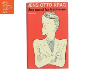 Ung mand fra tredverne bog af Jens Otto Krag fra Gyldendal af Jens Otto Krag (Bog)