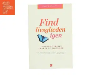 Psykologi - Find livsglæden igen : slip dine triste tanker og følelser af Irene Henriette Oestrich (Bog)