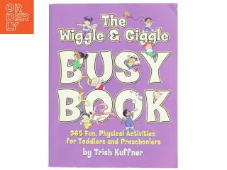 &#39;The Wiggle & Giggle Busy Book&#39; af Trish Kuffner (bog)