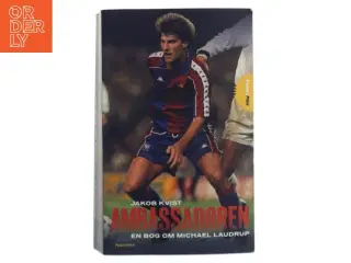 Ambassadøren : en bog om Michael Laudrup af Jakob Kvist (Bog)