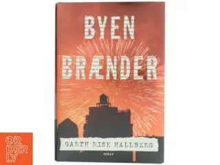Byen brænder af Garth Risk Hallberg (Bog)