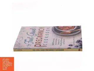 The Feel-Good Pregnancy Cookbook af Ryann Kipping (Bog)