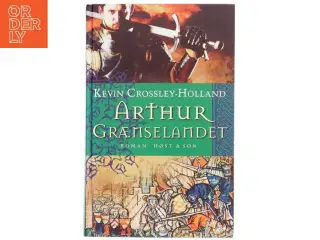 Arthur - grænselandet af Kevin Crossley-Holland (Bog)