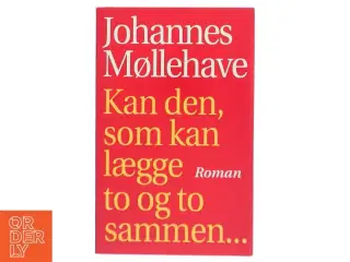 Kan den, som kan lægge to og to sammen... af Johannes Møllehave (Bog)