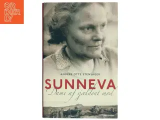 Sunneva : dame af sjældent mod af Anders Otte Stensager (Bog)