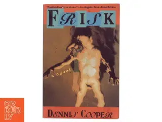 Frisk af Dennis Cooper (Bog)