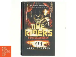 Time Riders - dommedagskoden af Alex Scarrow (Bog)
