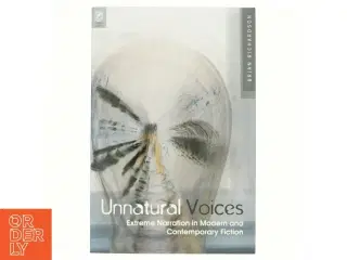Unnatural voices : extreme narration in modern and contemporary fiction af Brian Richardson (1953-) (Bog)