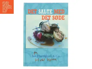 Det salte med det søde : de gode måltider og nye muligheder af Jan Hurtigkarl & Co. (Bog)