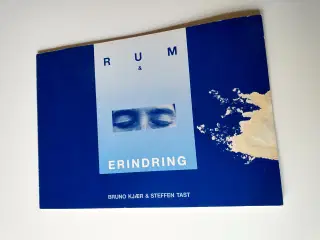 Rum & erindring. Af Bruno Kjær & Steffensen Tast