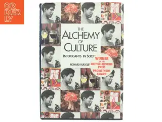 The alchemy of culture - Intoxicants in society af Richard Rudgly (bog)