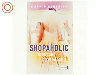 Shopaholic i medgang og modgang af Sophie Kinsella (Bog)