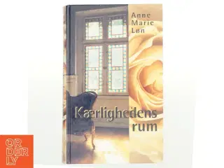 Kærlighedens rum af Anne Marie Løn (Bog)