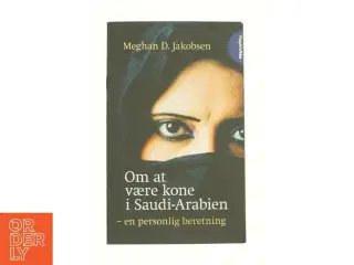 Om at være kone i Saudi-Arabien af Meghan D. Jakobsen (Bog)