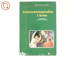 Universitetsstudier i krise : fag, projekter og moderne studenter (Bog)