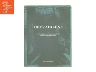 De frafaldne : 20 fortællinger af unge om frafald fra ungdomsuddannelser (Bog)