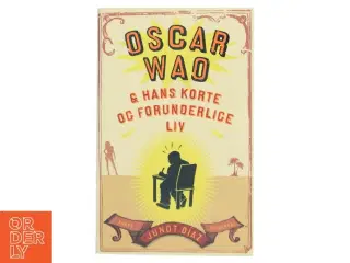 Oscar Wao & hans korte og forunderlige liv af Junot D&#237;az (Bog)