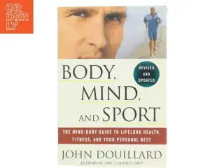 Body, Mind, and Sport af John Douillard (Bog)