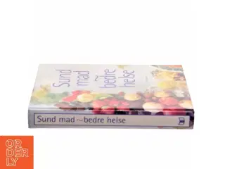 Sund mad - bedre helse af Reader's Digest Association (Bog)
