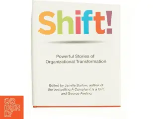 Shift! Powerful Stories of Organizational Transformation af . (Bog)