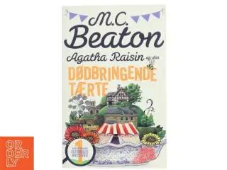 Agatha Raisin og den dødbringende tærte : roman af M. C. Beaton (Bog)