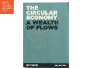 The circular economy : a wealth of flows af Ken Webster (Bog)