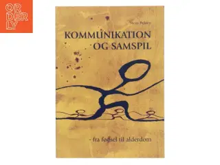 Kommunikation og samspil : fra fødsel til alderdom af Stein Bråten (Bog)