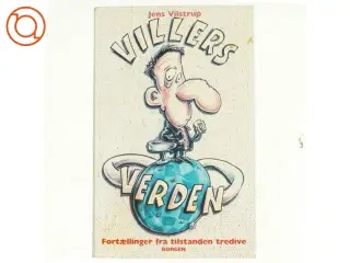 Villers verden : fortællinger fra tilstanden tredive af Jens Vilstrup (Bog)