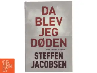 Da blev jeg Døden af Steffen Jacobsen (f. 1956) (Bog)