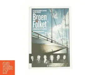 Broen & folket af Thorsten Asbjørn Lauritsen, Peter Borberg (Bog)
