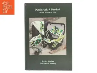Patchwork & Broderi af Bettina Koefoed (Bog)