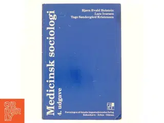 Medicinsk sociologi af Bjørn Evald Holstein, Lars Iversen, Tage Søndergård Kristensen (Bog)