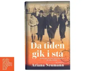 Da tiden gik i stå : erindringer om min fars krig og det, der blev bevaret af Ariana Neumann (Bog)