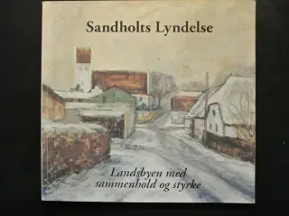 sandholt lyndelse - landsbyen med sammenhold og st
