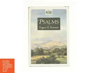 The Message Psalms : Psalms in Contemporary Language by Eugene H. Peterson af Eugene H. Peterson (Bog)