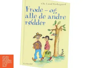 Frode - og alle de andre rødder af Ole Lund Kirkegaard (Bog)