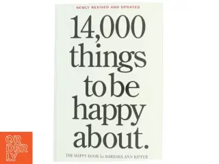 14,000 Things to Be Happy About. af Barbara Ann Kipfer (Bog)