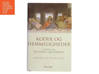 Koder og hemmeligheder : sandhederne bag Da Vinci mysteriet af Dan Burstein (Bog)