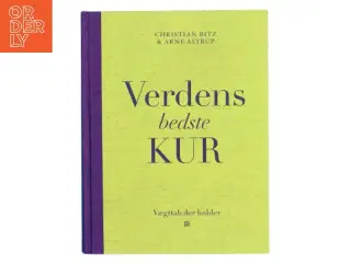Verdens bedste kur : vægttab der holder af Christian Bitz (Bog)