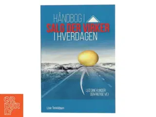 Håndbog i salg der virker i hverdagen af Lise Terkildsen (Bog)