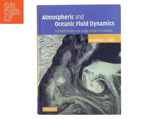 Atmospheric and oceanic fluid dynamics : fundamentals and large-scale circulation af Geoffrey K. Vallis (Bog)