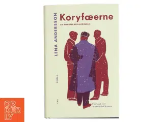Koryfæerne : en konspirationsroman af Lena Andersson (f. 1970) (Bog)