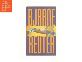 Tropicana af Bjarne Reuter (Bog)