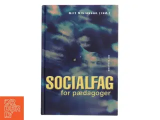 Socialfag for pædagoger af Grit Niklasson (red.) (Bog)