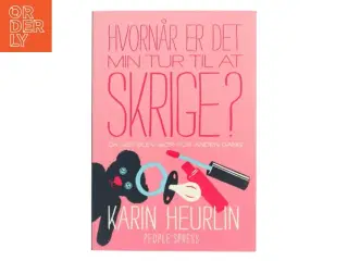 Hvornår er det min tur til at skrige? af Karin Heurlin (Bog)