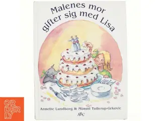 Malenes mor gifter sig med Lisa af Annette Lundborg, Mimmi Tollerup-Grkovic (Bog)