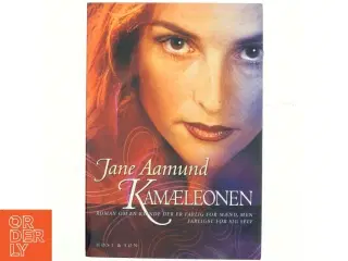 Kamæleonen : roman om en kvinde, der er farlig for mænd, men farligst for sig selv af Jane Aamund (Bog)