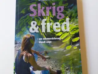 Skrig & fred - om selvmordsforsøg blandt unge