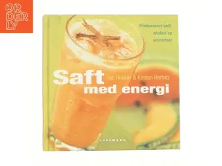 Saft med energi af Nic Rowley og Kirsten Hartvig fra Bog