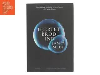 Hjertet brød ind af James Meek (Bog)